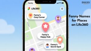 Fanny Names for Places on Life360