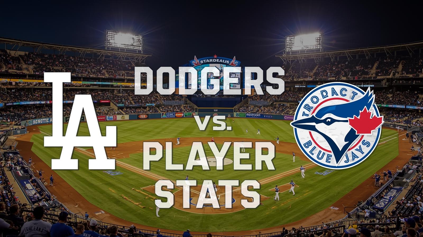 dodgers vs toronto blue jays match player stats