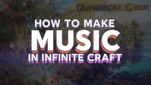 how to make music in infinite craft