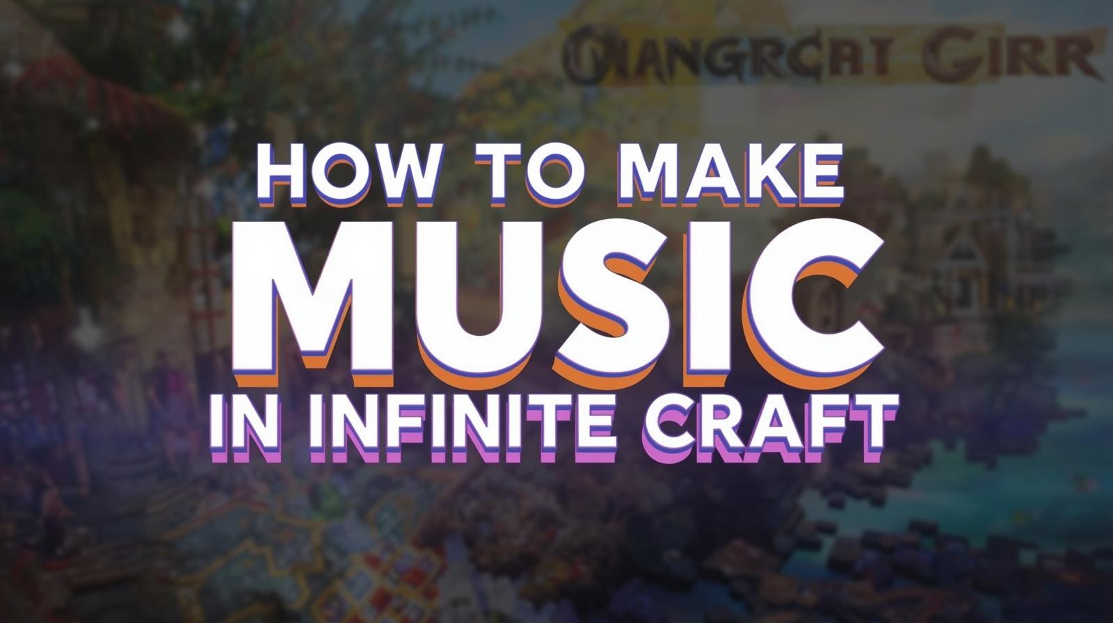 how to make music in infinite craft